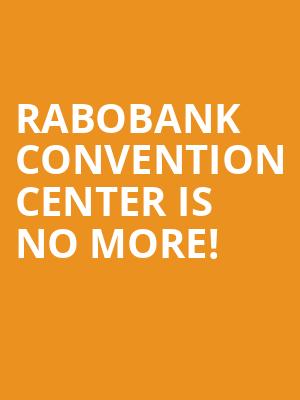 Rabobank Convention Center is no more